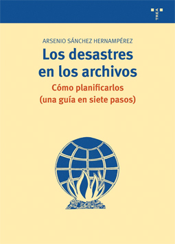 Los desastres en los archivos. Cómo planificarlos