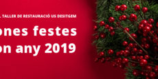 Des del taller de restauració us desitgem bones festes i bon 2019!